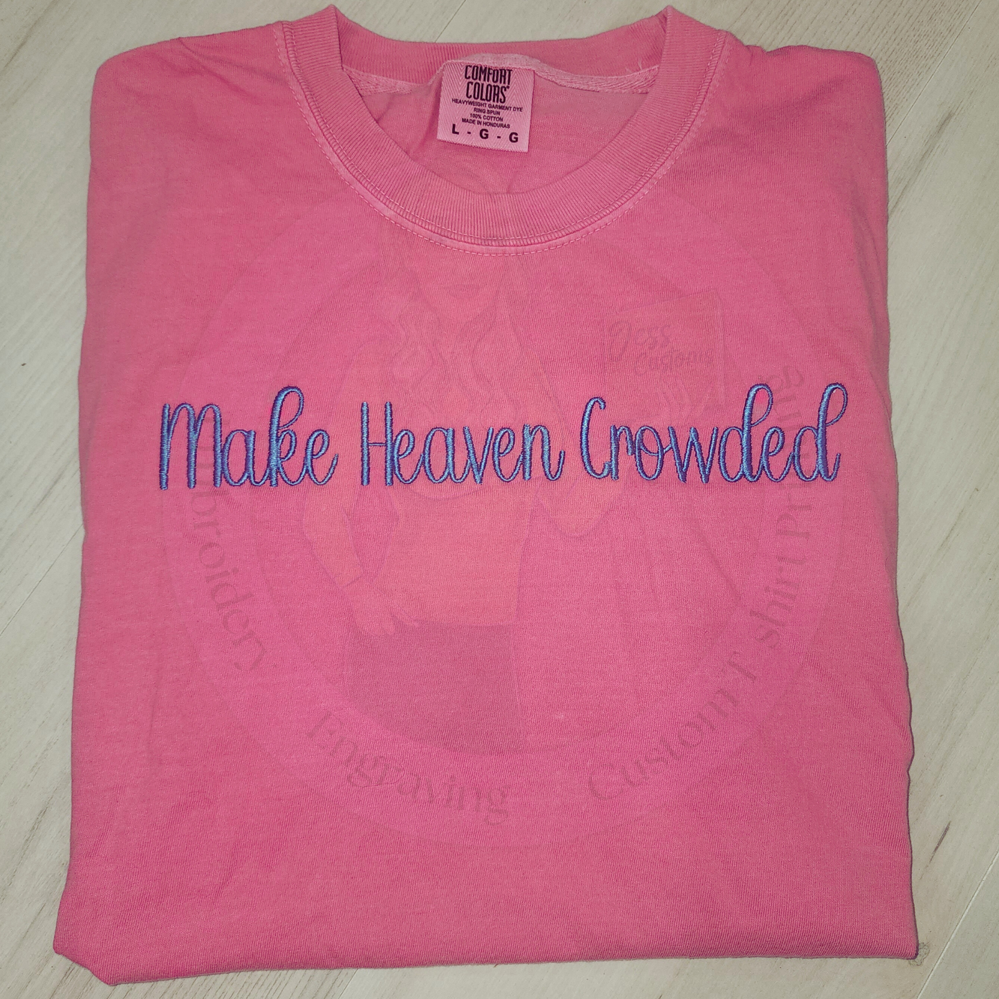 Comfort Colors Embroidered Make Heaven Crowded Tee